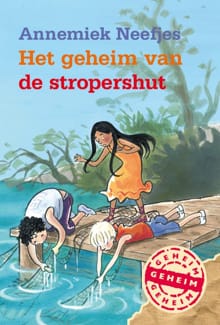 Het geheim van de stropershut - Annemiek Neefjes