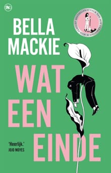 Wat een einde - Bella Mackie