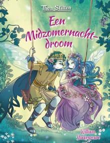 Een midzomernachtdroom - Thea Stilton, William Shakespeare