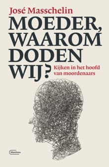 Moeder, waarom doden wij? - José Masschelin