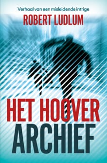 Het Hoover archief - Robert Ludlum