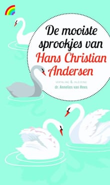 De mooiste sprookjes van Hans Christian Andersen - Hans Christian Andersen