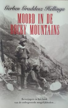 Moord in de Rocky Mountains - Gerben Hellinga, Gerben Graddesz Hellinga