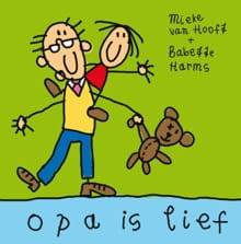Opa is lief - Mieke Van Hooft, Mieke van Hooft, ...
