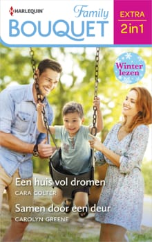 Een huis vol dromen / Samen door een deur - Carolyn Greene, Cara Colter