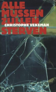 Alle mussen zullen sterven - Christophe Vekeman