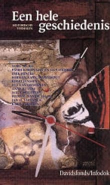 Een hele geschiedenis - Marc De Bel, Patrick Bernauw, ...