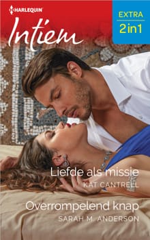 Liefde als missie / Overrompelend knap - Kat Cantrell, Sarah M. Anderson