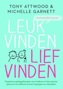 Behandelwijzer leuk vinden - lief vinden - Tony Attwood, Michelle Garnett
