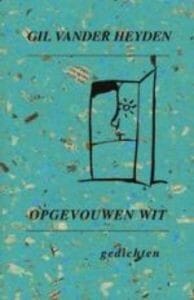 Opgevouwen wit - Gil Vander Heyden, Gil vander Heyden