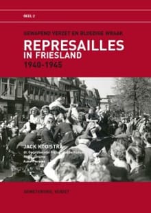 Represailles in Friesland - Jack Kooistra, Geraldien von Frijtag Drabbe Kunzel, ...