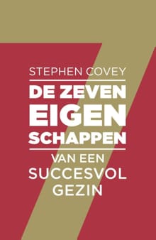 De zeven eigenschappen van een succesvol gezin - Stephen R. Covey