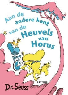 Aan de andere kant van de heuvels van Horus - Dr. Seuss,  Dr. Seuss, ...