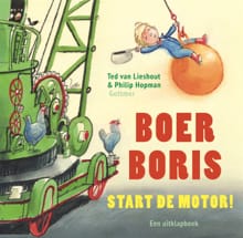 Boer Boris, start de motor! - Ted van Lieshout, Philip Hopman