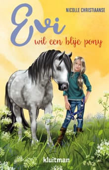 Evi wil een blije pony - Nicolle Christiaanse