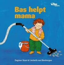 Bas helpt mama - Liesbeth Van Binsbergen, Liesbeth van Binsbergen, ...