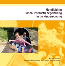 Handleiding video-interactiebegeleiding in de kinderopvang - Josette Hoex, Monique Konings, ...