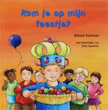 Kom je op mijn feestje? - Roland Kalkman