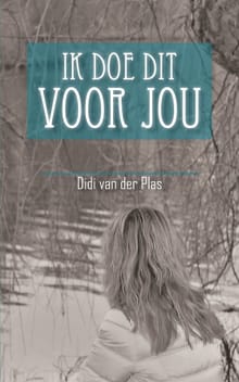 Ik doe dit voor jou - Didi van der Plas