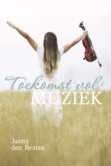 Toekomst vol muziek - Janny den Besten