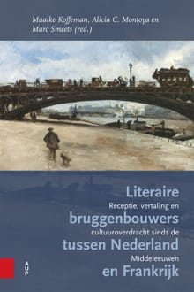 Literaire bruggenbouwers tussen Nederland en Frankrijk - Maaike Koffeman, Alicia Montoya