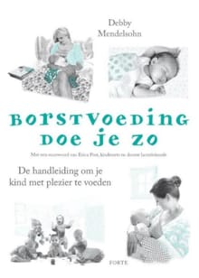 Borstvoeding doe je zo! - Debby Mendelsohn