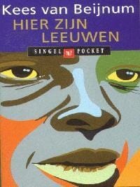 Hier zijn leeuwen - K. van Beijnum, Kees van Beijnum, ...