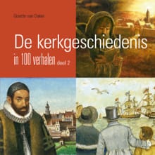 De kerkgeschiedenis in 100 verhalen, deel 2 - Gisette van Dalen