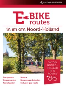 E-bikeroutes in en om Noord-Holland - Ad Snelderwaard