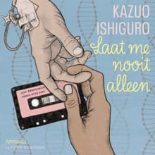 Laat me nooit alleen - Kazuo Ishiguro