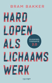 Hardlopen als lichaamswerk - Bram Bakker