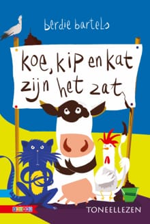 Koe, kip en kat zijn het zat - Berdie Bartels