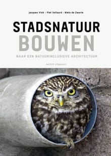 Stadsnatuur bouwen - Niels de Zwarte, Piet Vollaard, ...