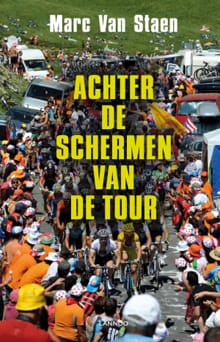 Achter de schermen van de Tour - Marc Van Staen