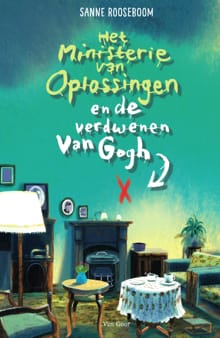 Het ministerie van Oplossingen en de verdwenen Van Gogh - Sanne Rooseboom
