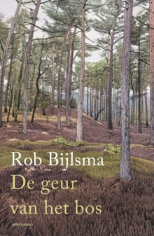 De geur van het bos - Rob Bijlsma