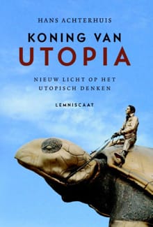 Koning van Utopia - Hans Achterhuis