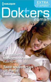 De mooiste toekomstdroom / Twee souvenirtjes uit Parijs - Kate Hardy, Louisa Heaton