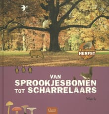 Van sprookjesbomen tot scharrelaars -  Mack, Mack van Gageldonk