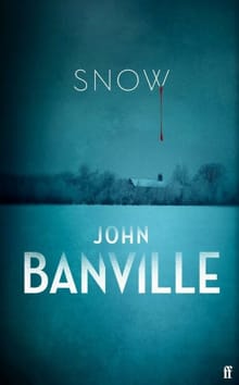 Snow -  John (Chief Critic) Banville, John Banville