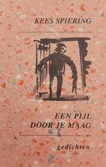 Een pijl door je maag - Kees Spiering