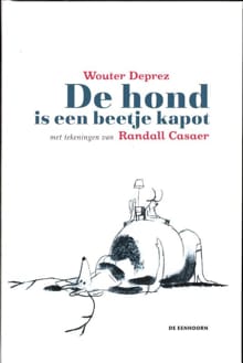 De hond is een beetje kapot - Wouter Deprez