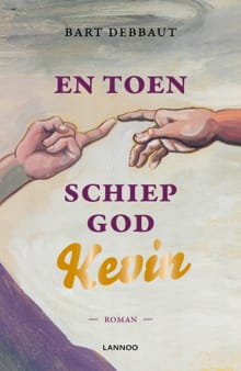En toen schiep God Kevin - Bart Debbaut