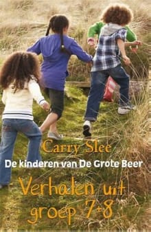Verhalen uit groep 7 + 8 - Carry Slee