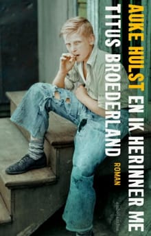 En ik herinner me Titus Broederland - Auke Hulst