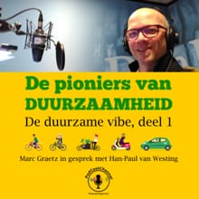 De pioniers van duurzaamheid - Marc Graetz, Han-Paul van Westing