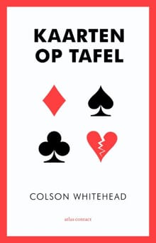 Kaarten op tafel - Colson Whitehead