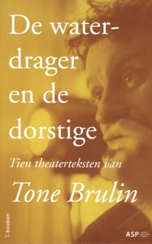 De waterdrager en de dorstige - Tone Brulin