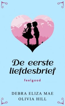 De eerste liefdesbrief - Debra Eliza Mane