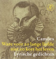 Ware voor zo lange liefde niet zo kort het leven - L.V. de Camoes